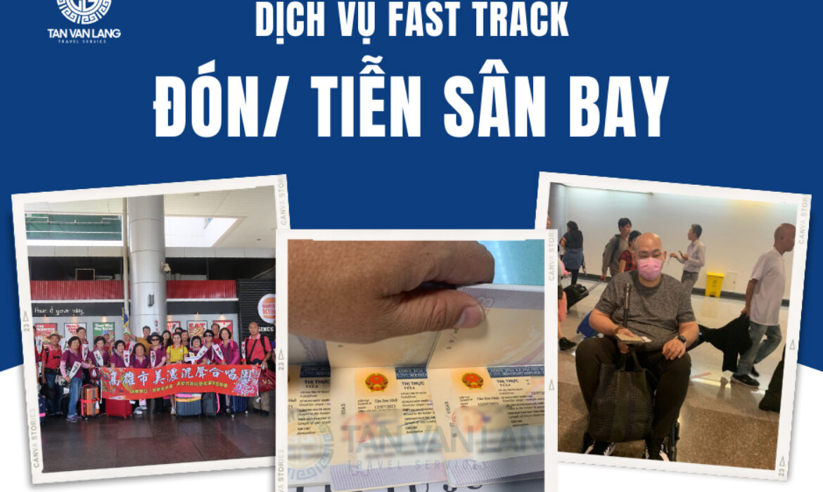 Dịch vụ Fast track sân bay Tân Sơn Nhất, Nội Bài, Cam Ranh, Đà Nẵng, Phú Quốc chỉ từ 250.000đ